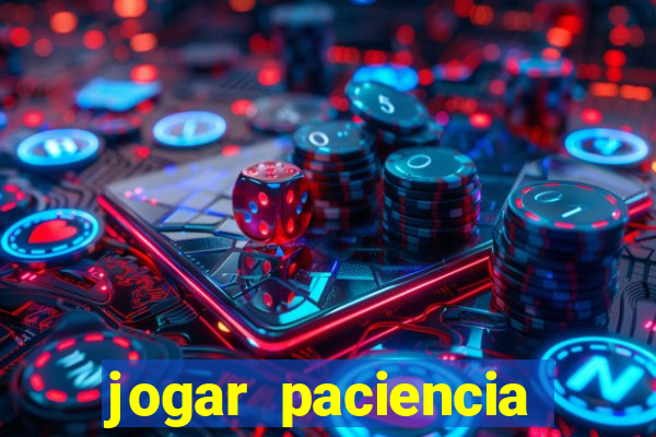 jogar paciencia haja paciencia